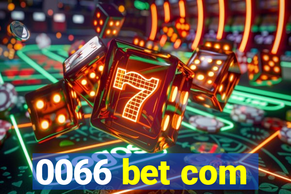 0066 bet com